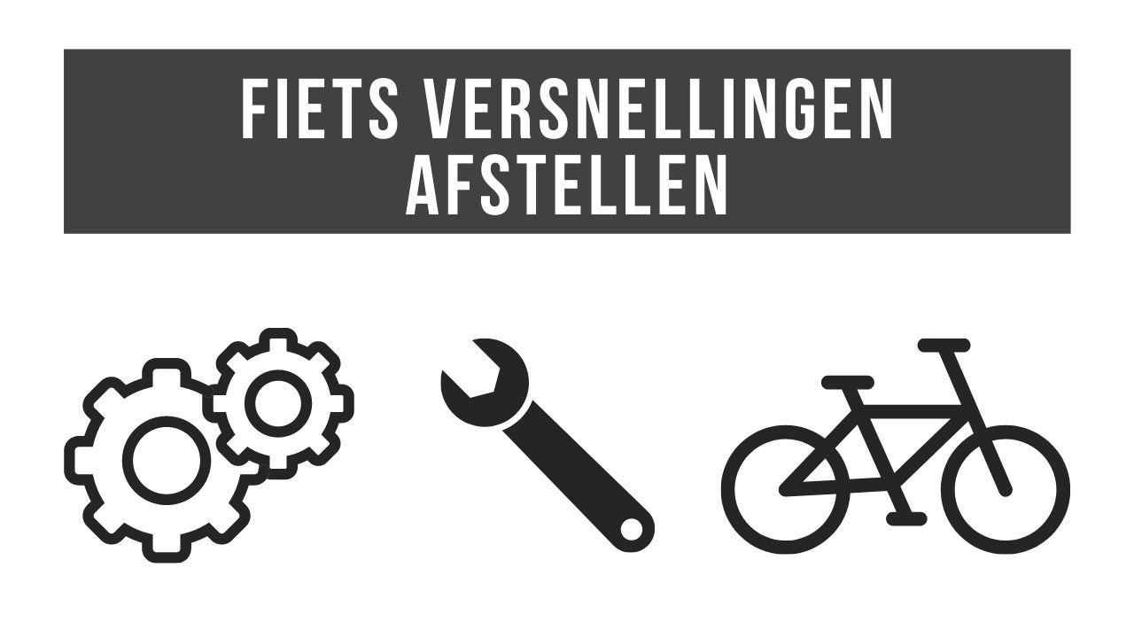 Versnellingen afstellen